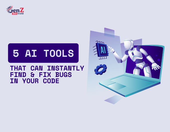 5 AI Tools That Can Instantly Find & Fix Bugs in Your Code